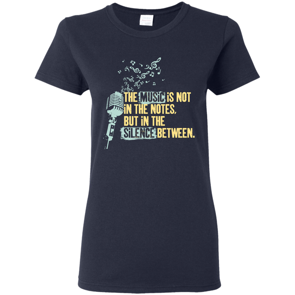 The Music Is Not in the Notes T-shirt