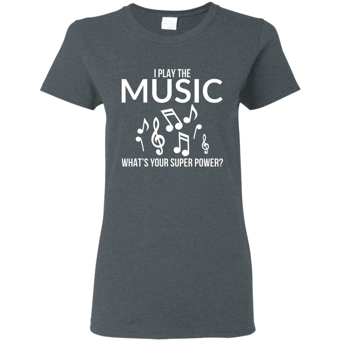 I Play The Music, Whats Your Superpower T-shirt