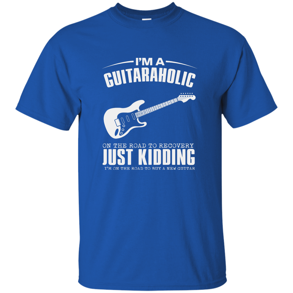 I'm a Guitaraholic T-shirt