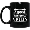 A House Is Not a Home Without a Violin Mug - BM11OZ 11 oz. Black Mug / Black / One Size - { shop_name }} - Review