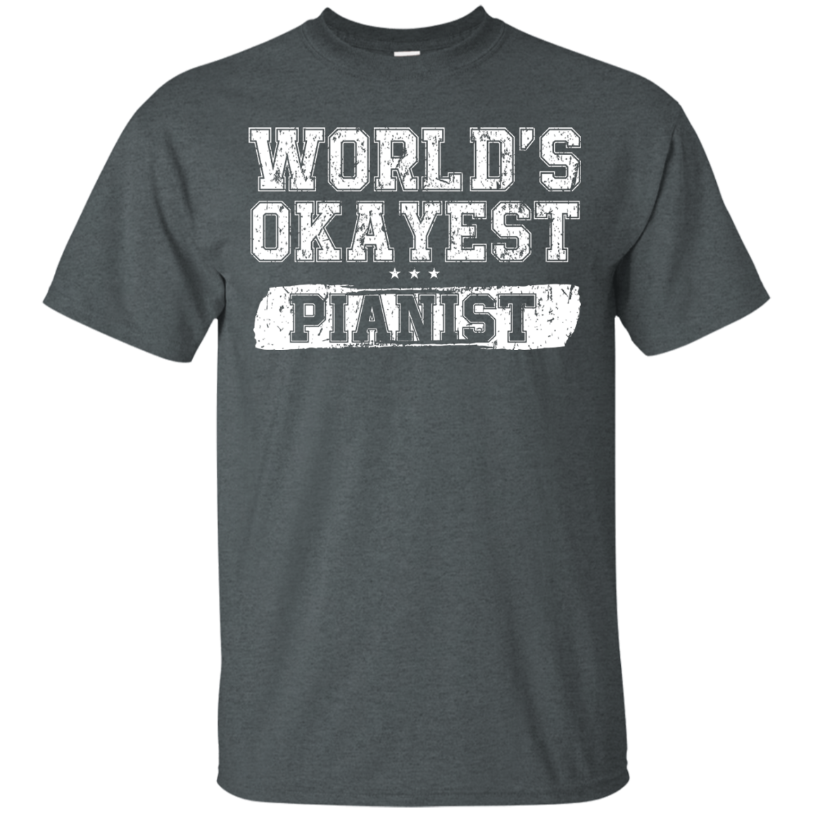 WORLD'S OKAYEST PIANIST T-Shirt