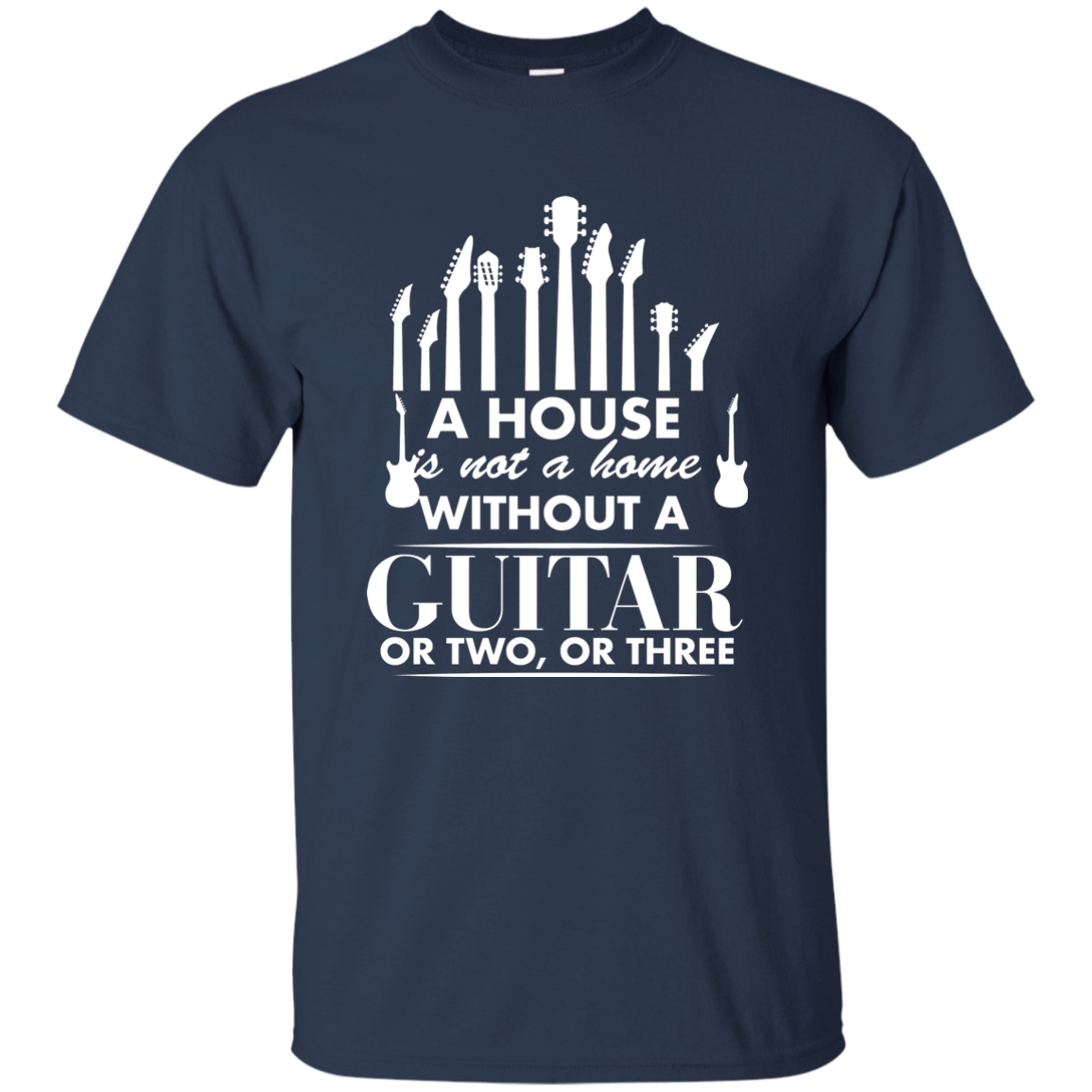 A house Is Not a Home Without a Guitar T-shirt - Men / Navy / S - { shop_name }} - Review