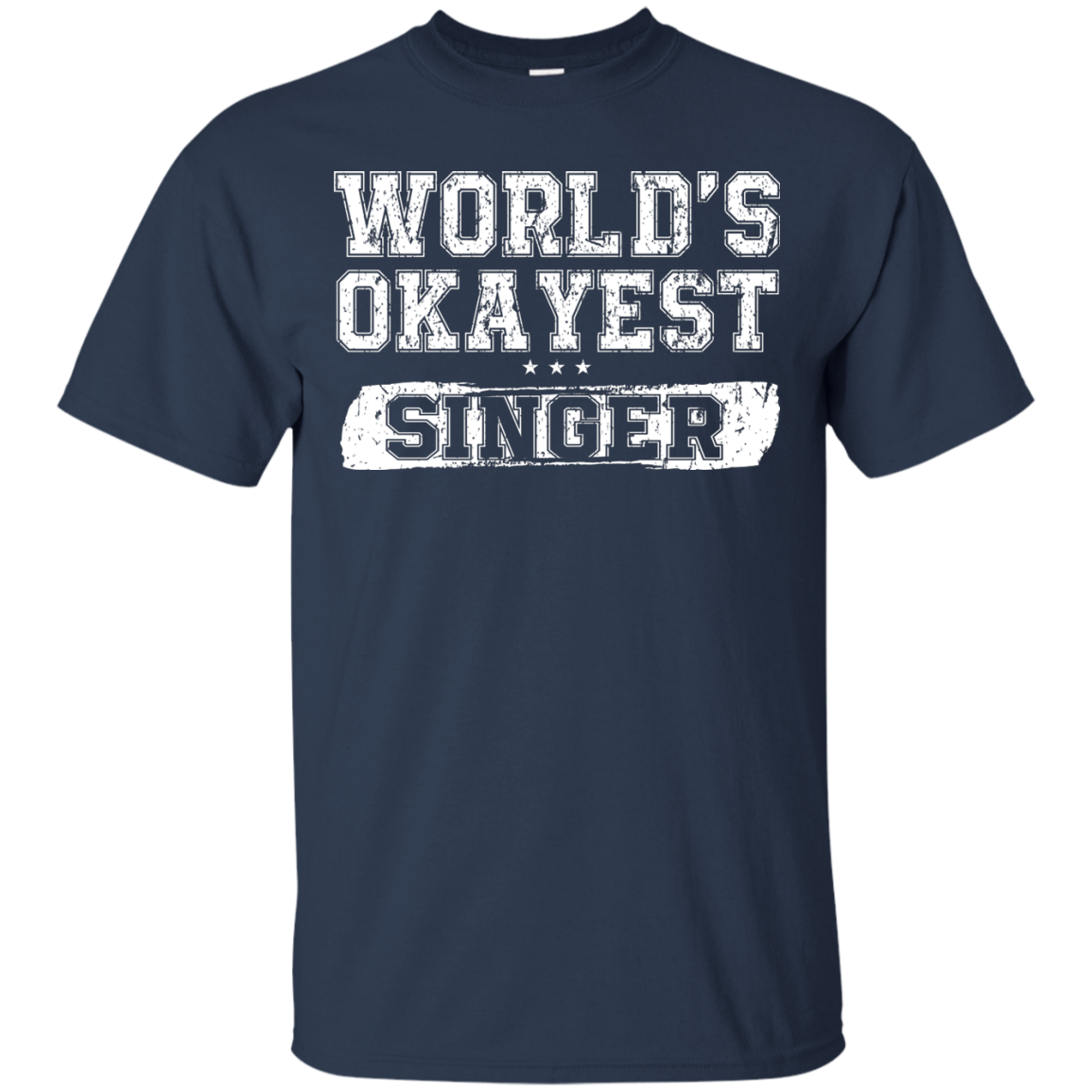 WORLD'S OKAYEST SINGER T-Shirt