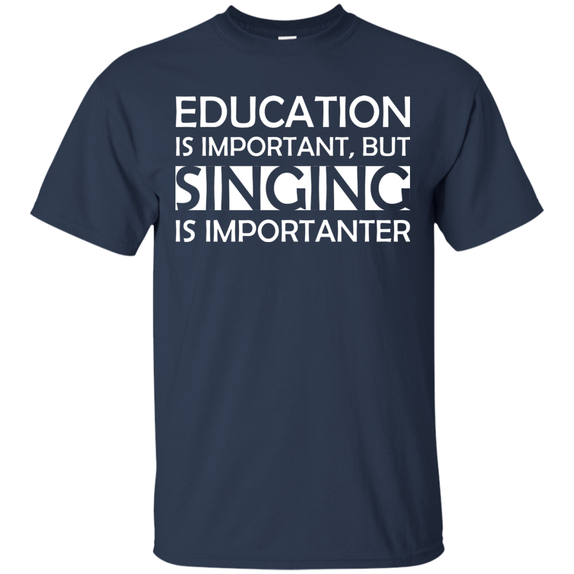 Education is Important, but Singing is Importanter T-shirt - Artistic Pod Review