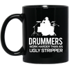 Drummer Work Harder Then A Ugly Stripper Mug - Artistic Pod Review
