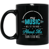 My Music Will Tell You More Mug