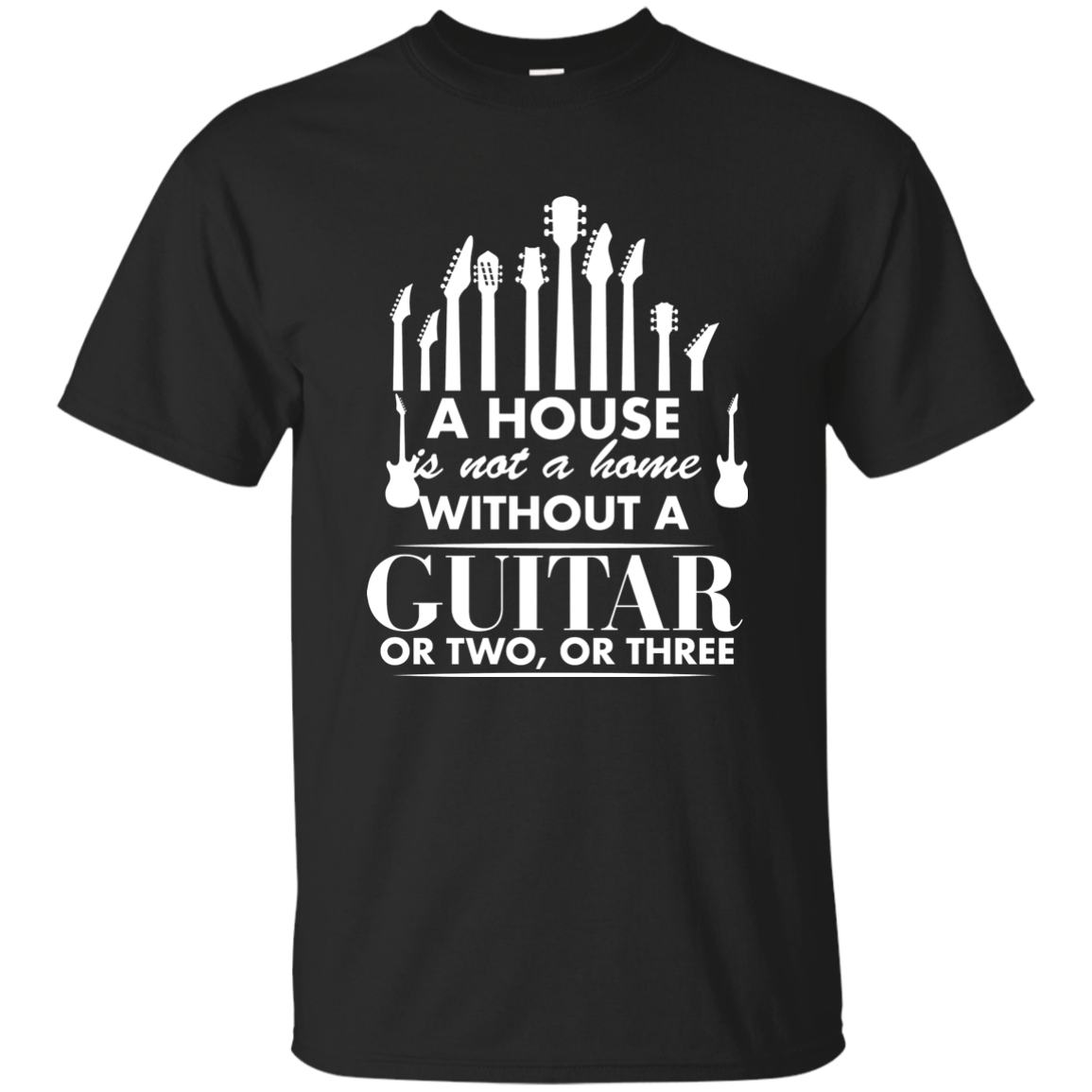 A house Is Not a Home Without a Guitar T-shirt - Men / Black / S - { shop_name }} - Review