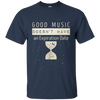 Good Music Doesn't Have An Expiration Date T-shirt