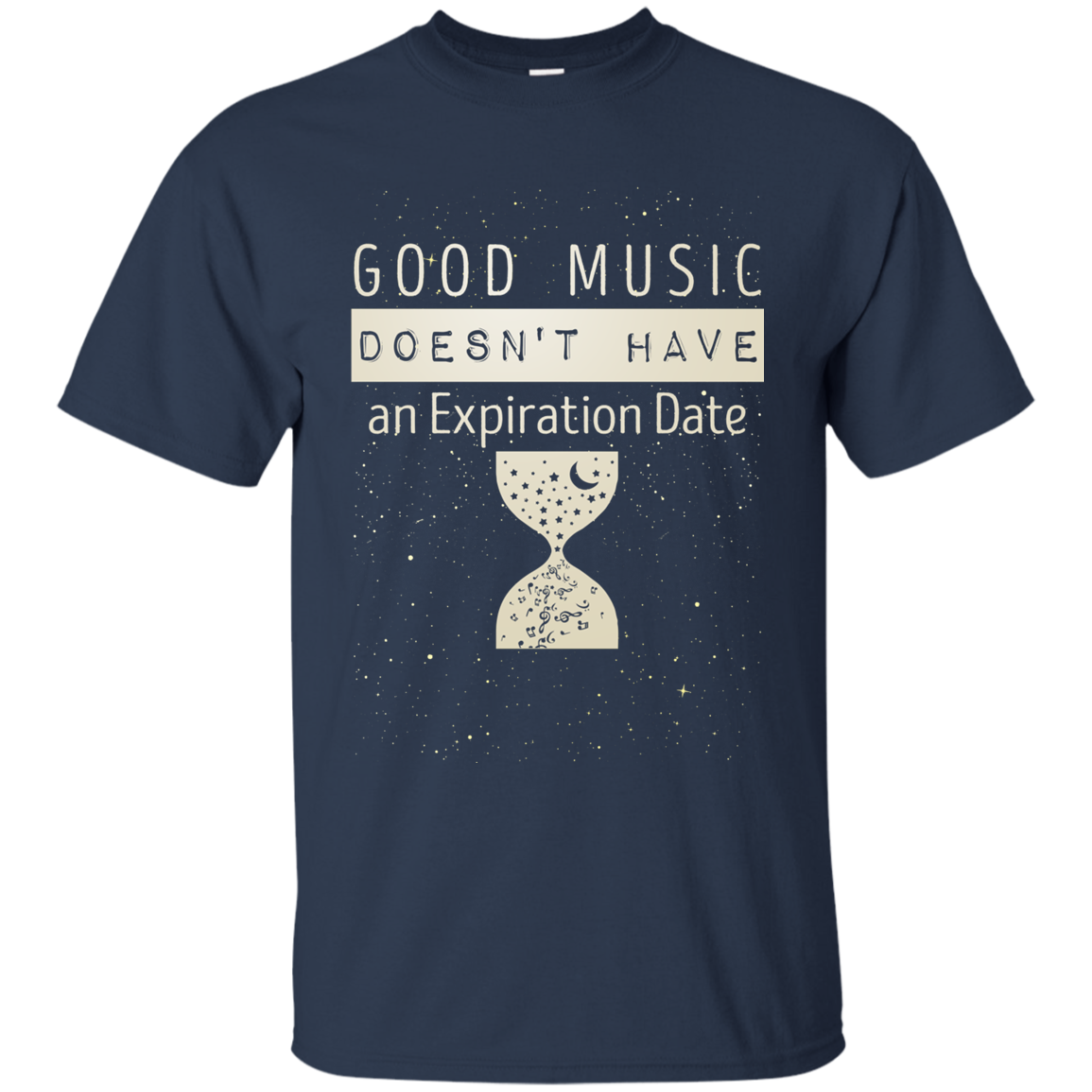 Good Music Doesn't Have An Expiration Date T-shirt
