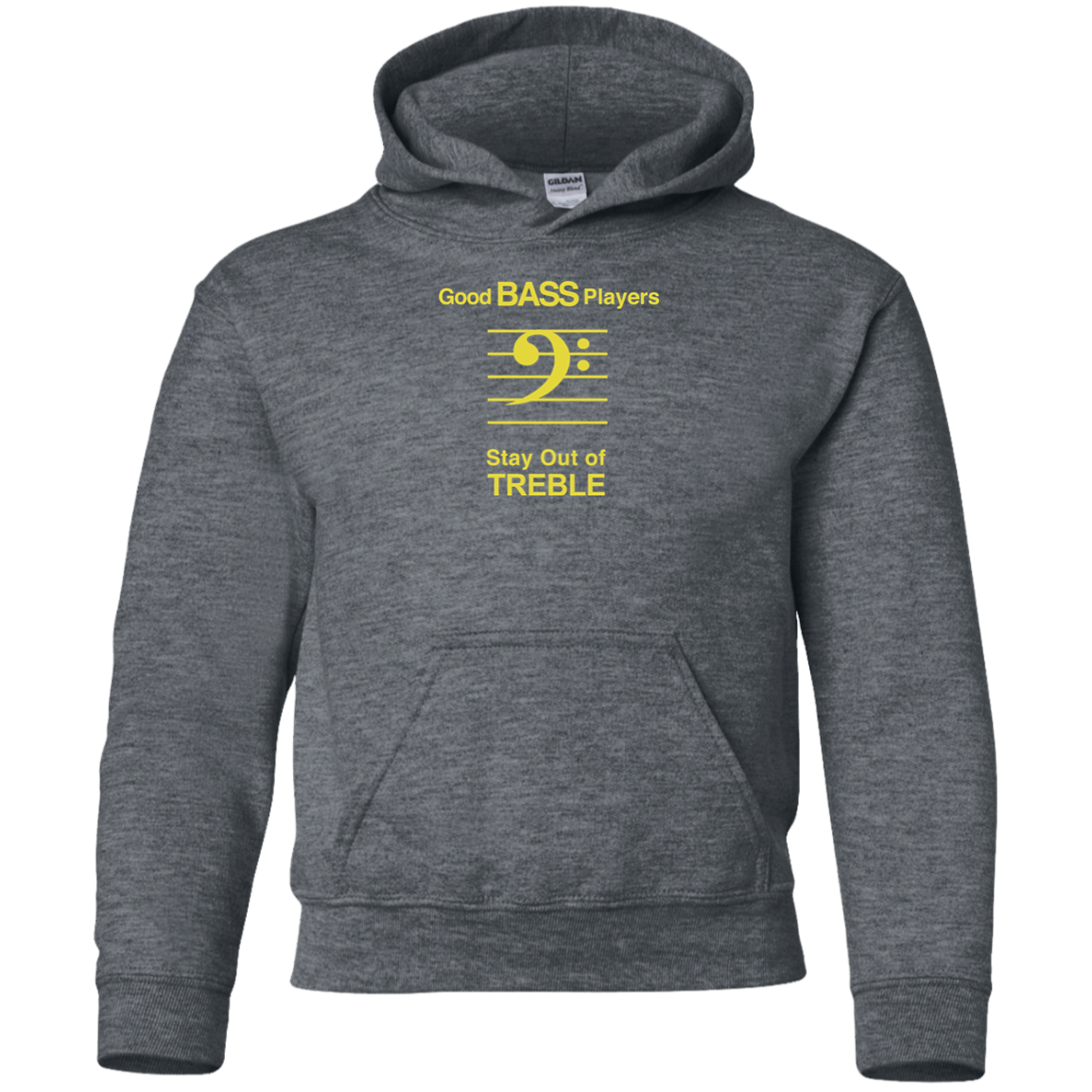 "Good Bass Players Stay Out of TREBLE" Music Hoodies - Dark Heather / YS - { shop_name }} - Review