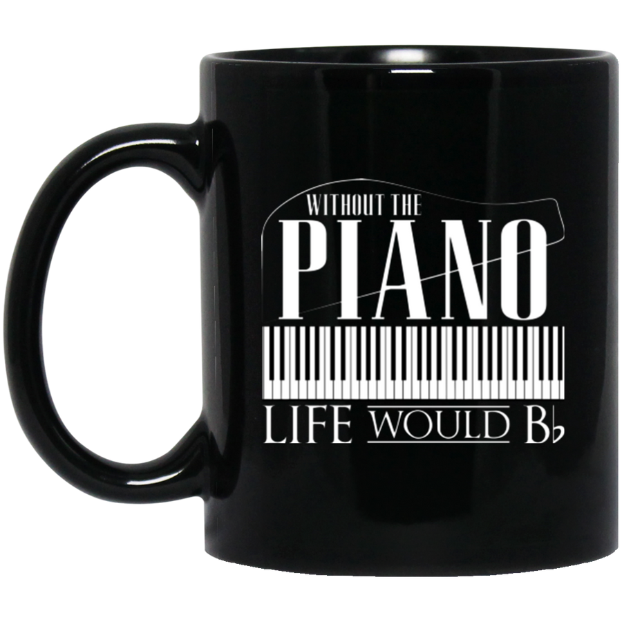 Without Piano Life Would B Flat Mug