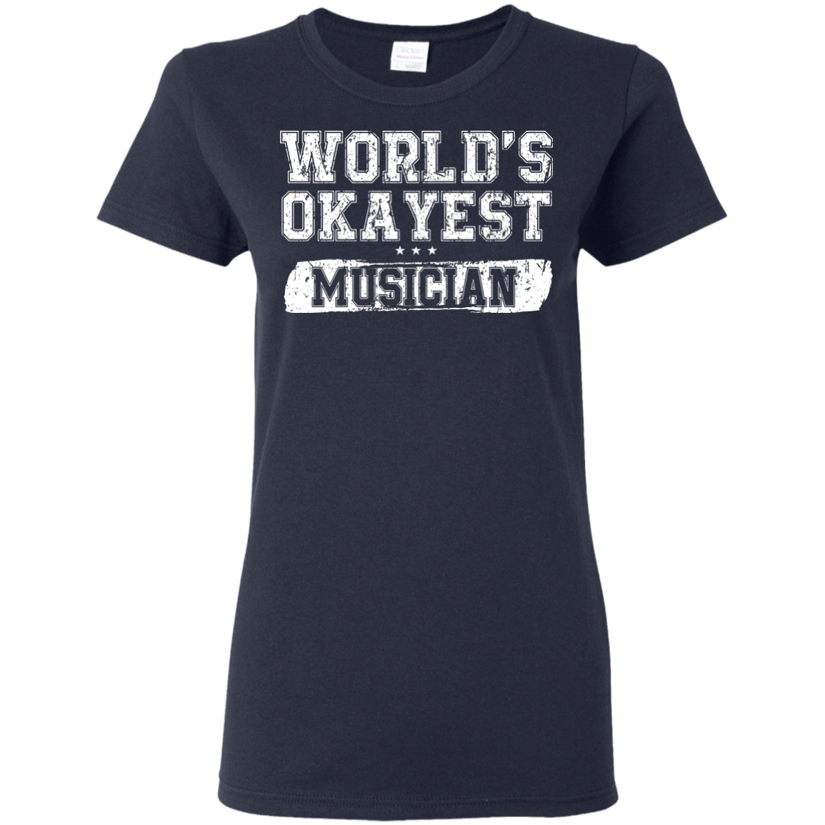 WORLD'S OKAYEST MUSICIAN T-Shirt