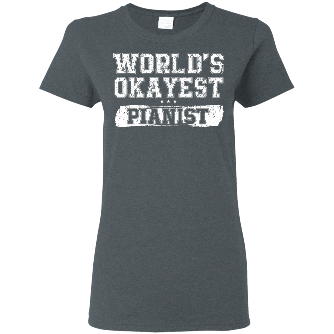 WORLD'S OKAYEST PIANIST T-Shirt
