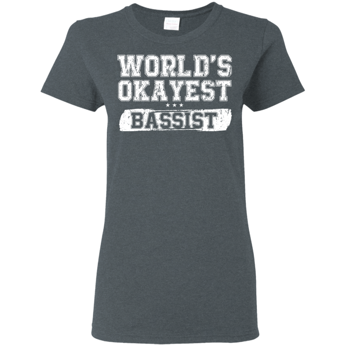 WORLD'S OKAYEST BASSIST T-Shirt