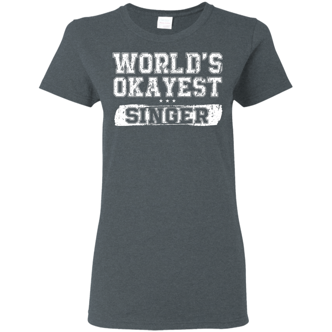 WORLD'S OKAYEST SINGER T-Shirt