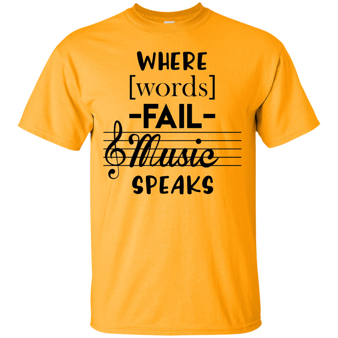Where Words Fail Music Speaks Ultra Cotton T-Shirt