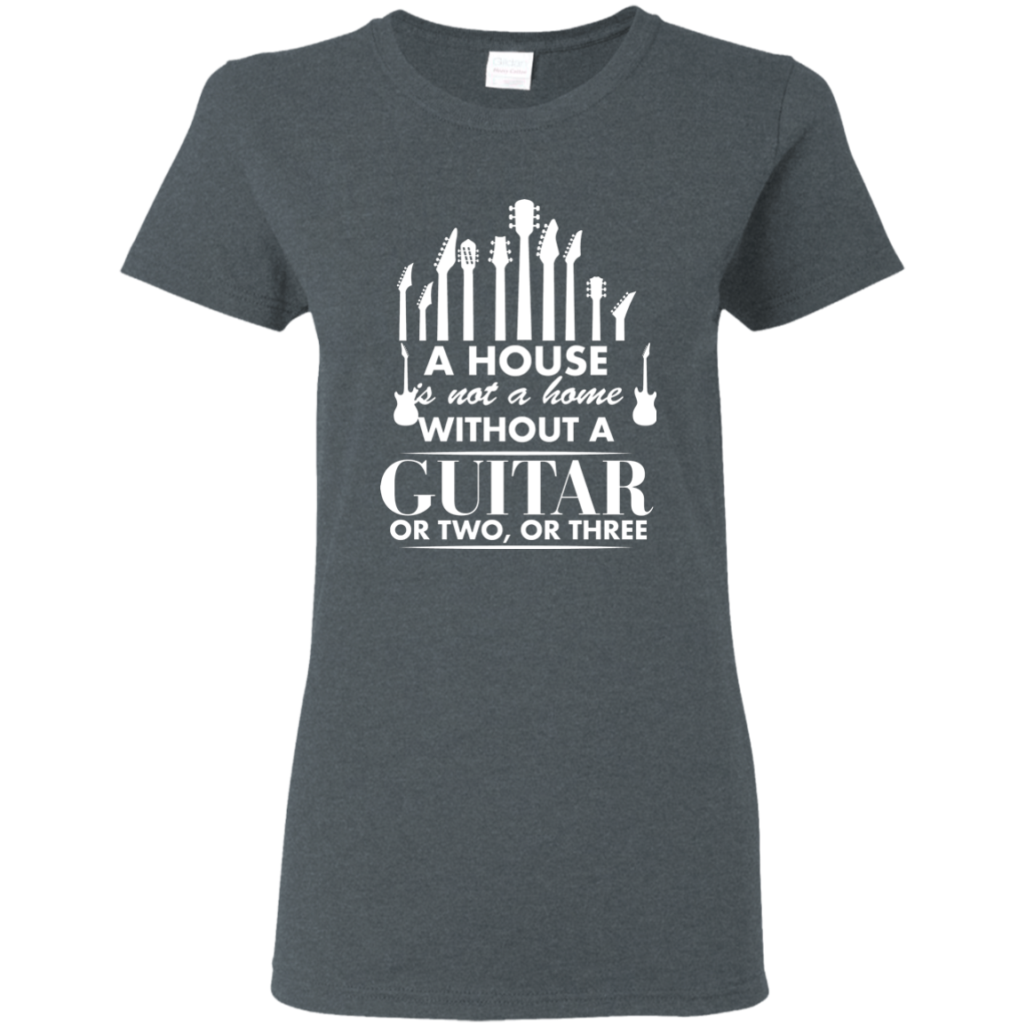 A house Is Not a Home Without a Guitar T-shirt - Women / Dark Heather / S - { shop_name }} - Review