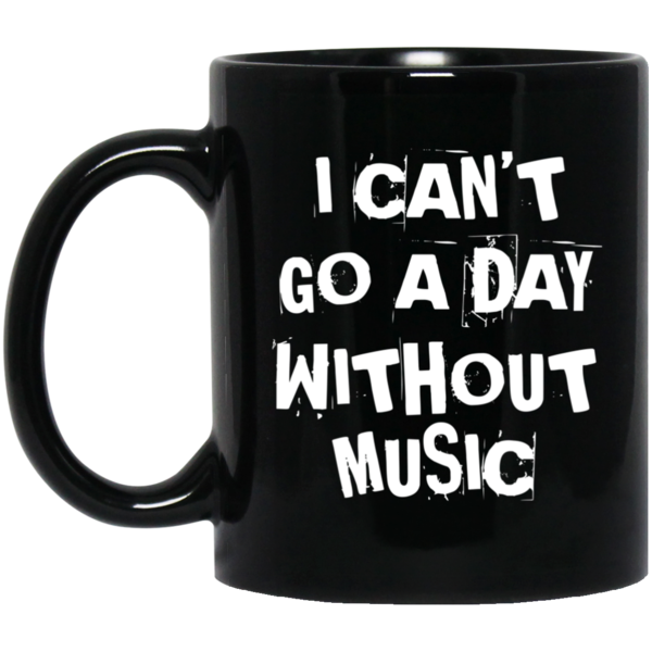 Can't Go a Day Without Music Mug - Artistic Pod Review