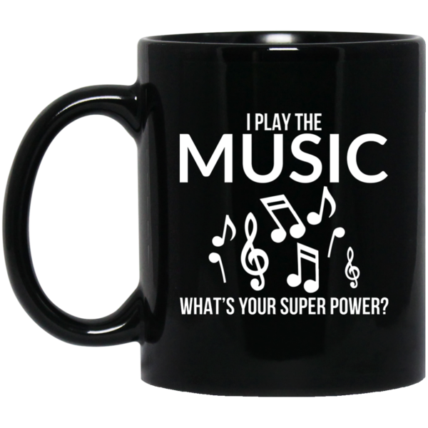 I Play The Music, Whats Your Superpower T-shirt