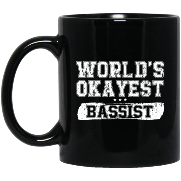 WORLD'S OKAYEST BASSIST T-Shirt