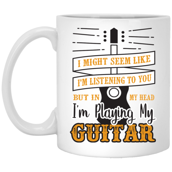 I Might Seem Like I'm Listening To You Guitar T-shirt