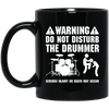 Warning Do Not Disturb The Drummer T-shirt - Mug / Black / One Size - { shop_name }} - Review