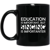 Education is Important, but Singing is Importanter T-shirt - Artistic Pod Review