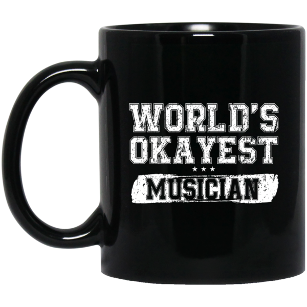 WORLD'S OKAYEST MUSICIAN T-Shirt