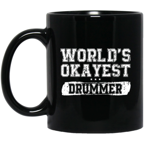 WORLD'S OKAYEST DRUMMER T-Shirt