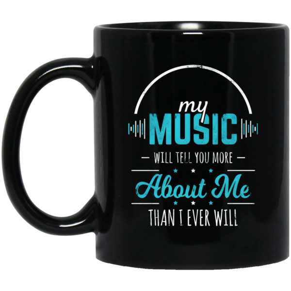 My Music Will Tell You More T-shirt