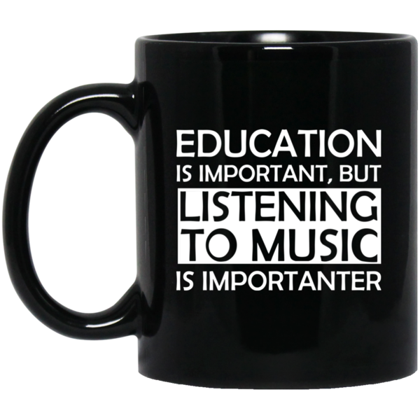 Education is Important, but Listening to Music is Importanter T-Shirt - Artistic Pod Review