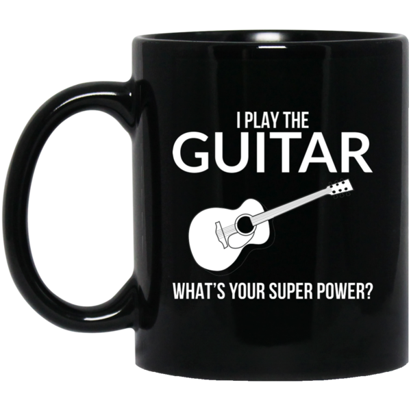 I Play The Guitar, Whats Your Superpower T-shirt