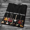 You Can Never Have Too Many Guitars T-shirt