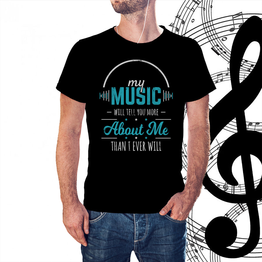 My Music Will Tell You More T-shirt