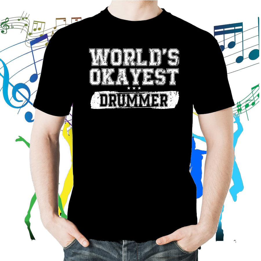 WORLD'S OKAYEST DRUMMER T-Shirt