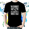 Without Music Life Would be a Mistake T-shirt!