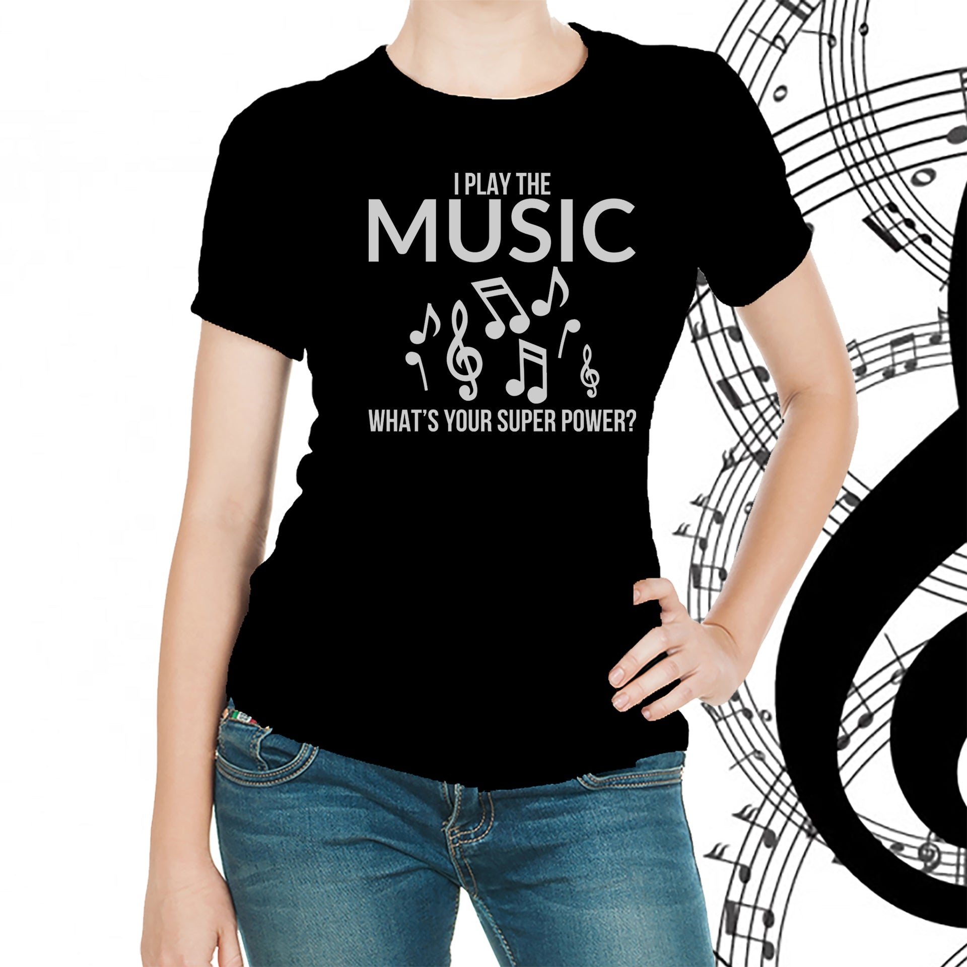I Play The Music, Whats Your Superpower T-shirt