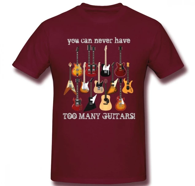 You Can Never Have Too Many Guitars T-shirt