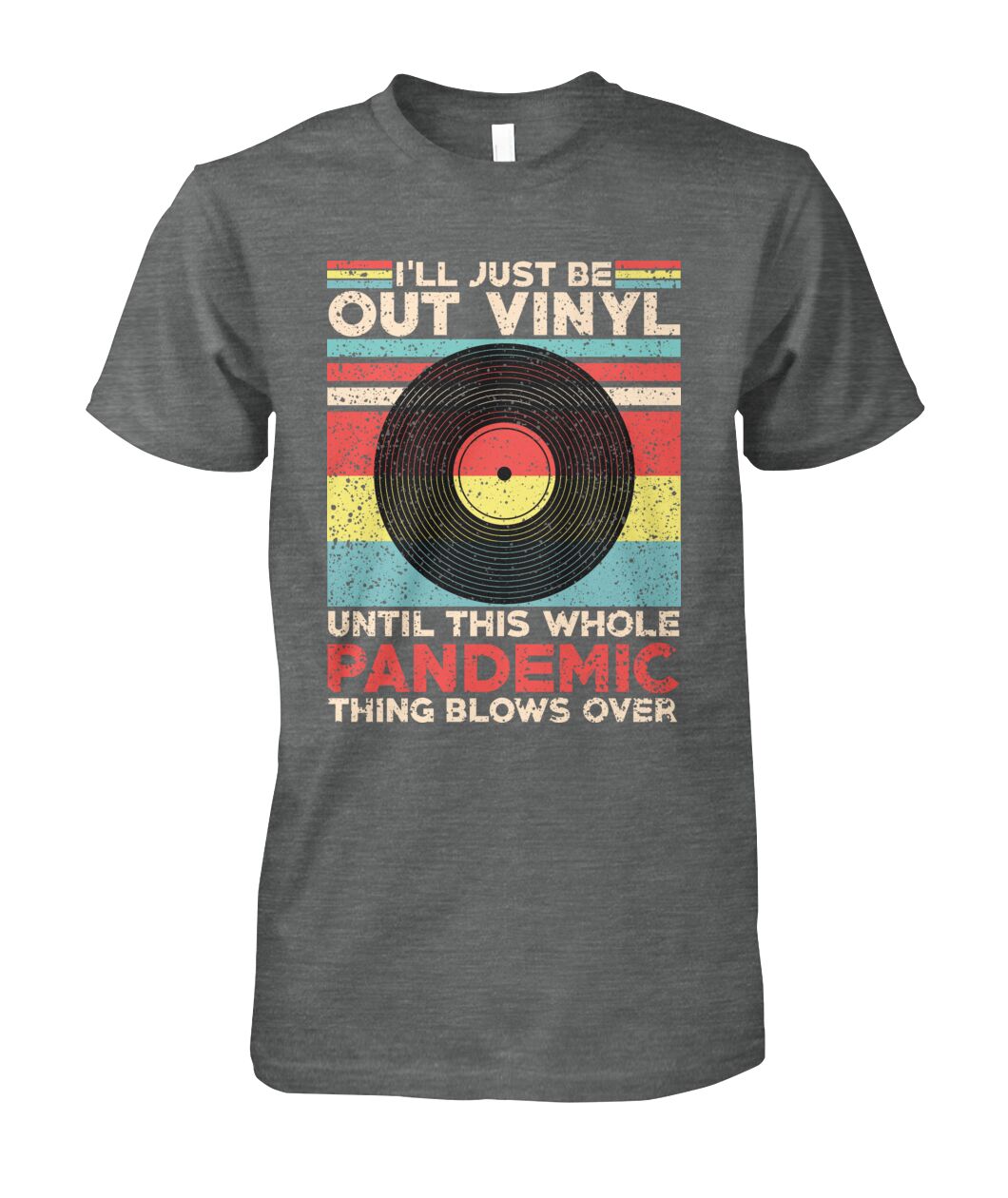 I'll Just Be Out Vinyl T-Shirt