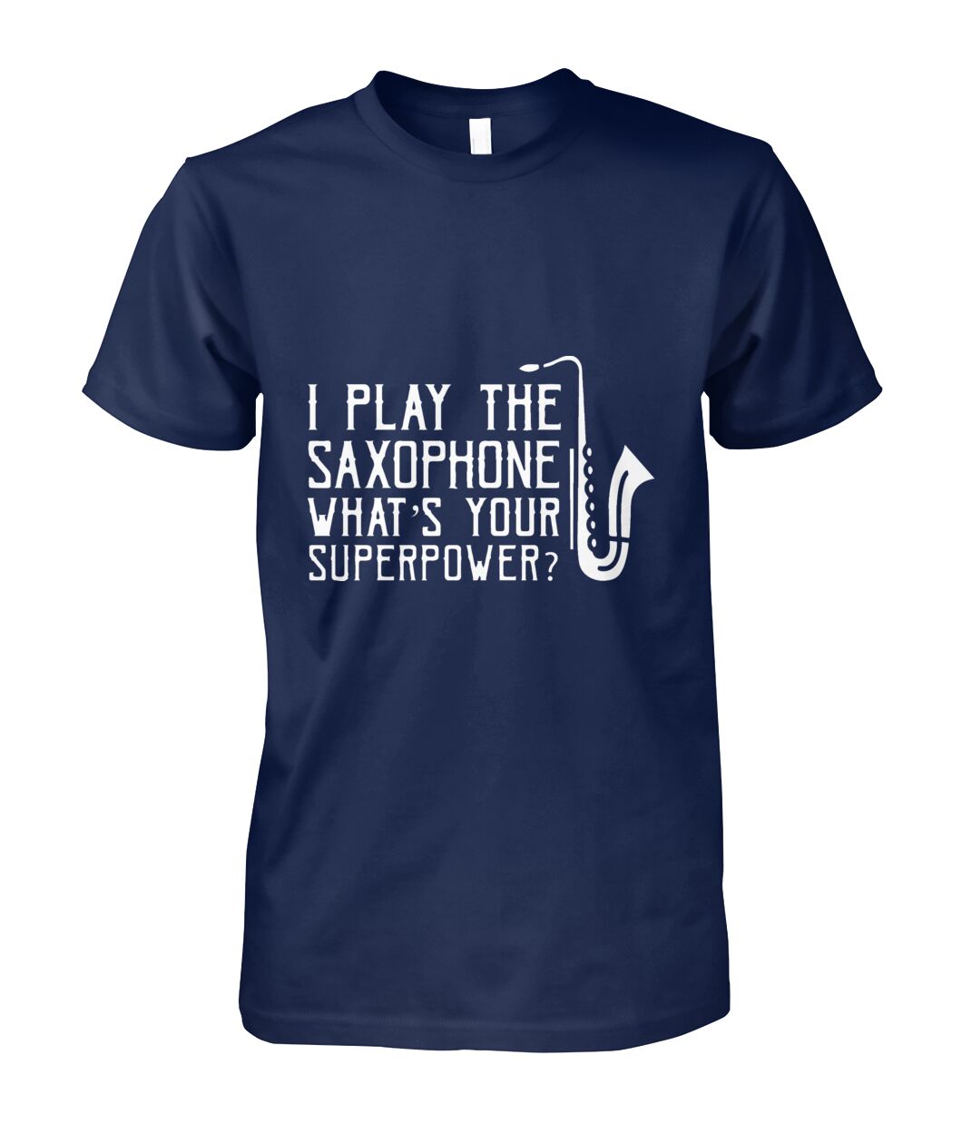 I Play The Saxophone Cotton Tee