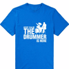 "KEEP CALM, THE DRUMMER IS HERE" T-Shirt - Blue Tee, White Print / XS - { shop_name }} - Review