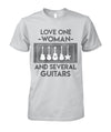 Love One Woman And Several Guitar T-Shirt / Hoodie