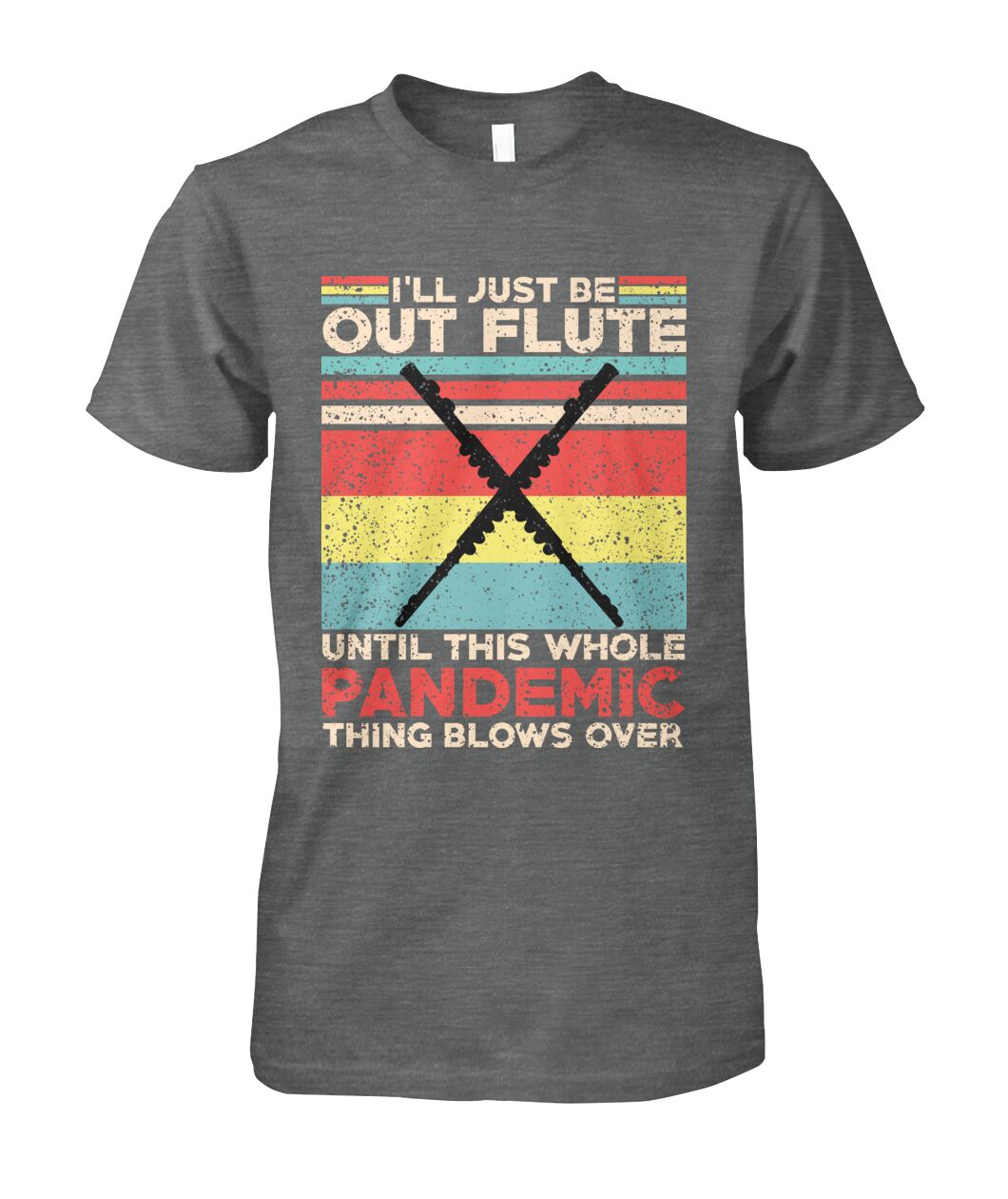 I'll Just Be Out Flute T-Shirt