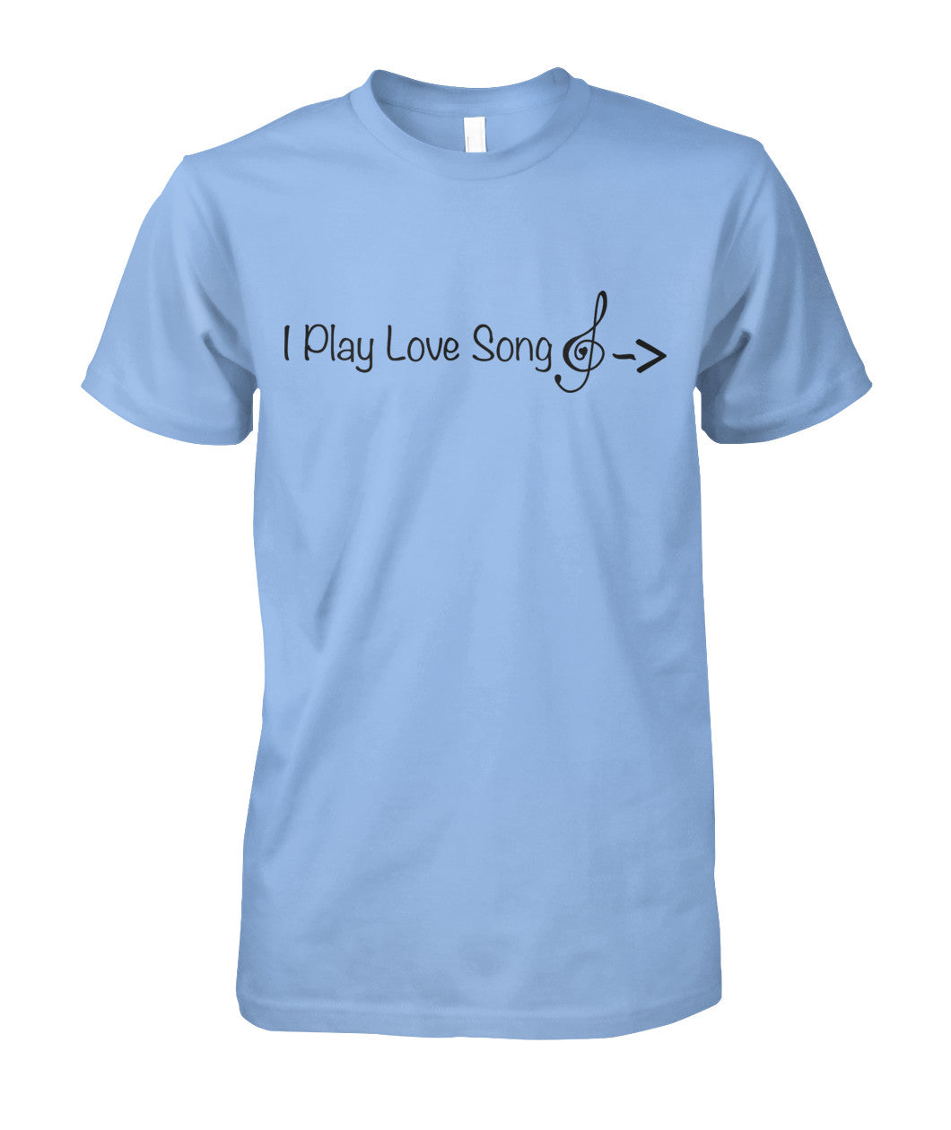 I Play Love Song T-Shirt