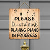 Piano In Progress Door Sign