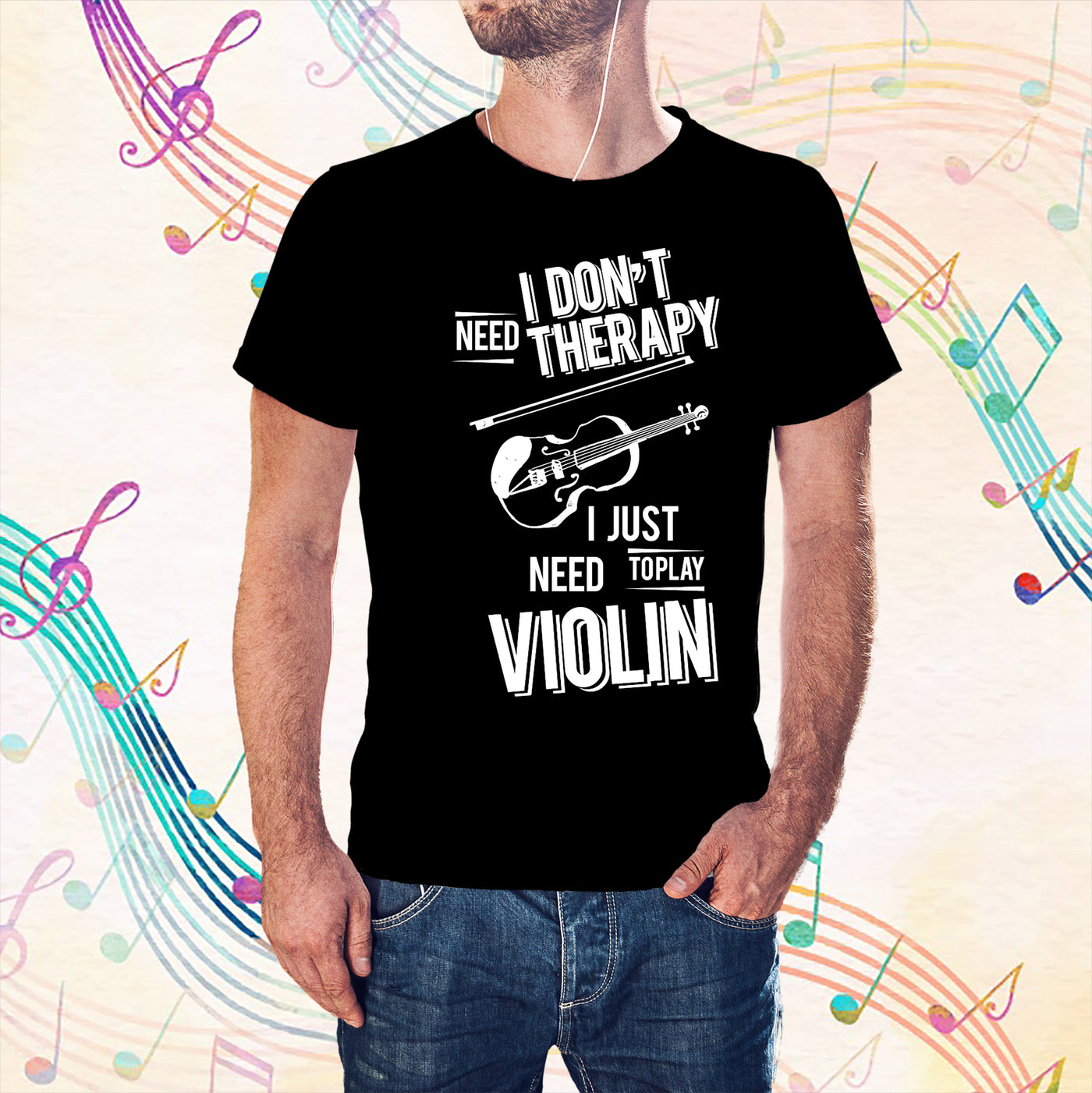 I don't need therapy ,I just need to play Violin T-shirt