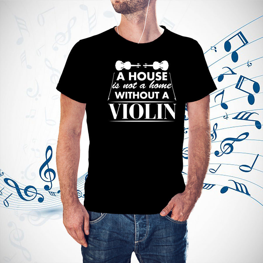 A House Is Not a Home Without a Violin T-shirt - { shop_name }} - Review