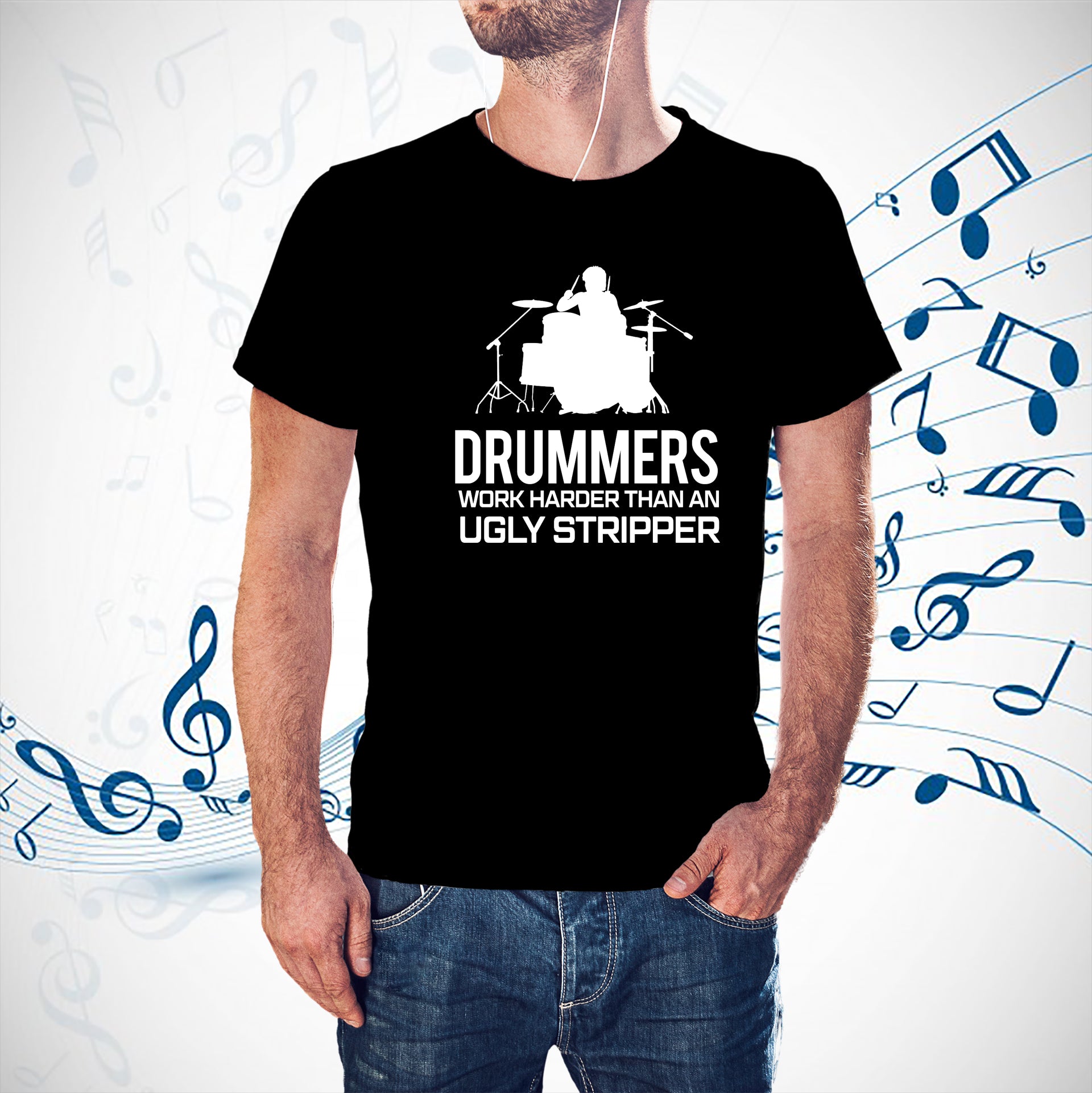 Drummer Work Harder Than A Ugly Stripper  T-shirt - Artistic Pod Review