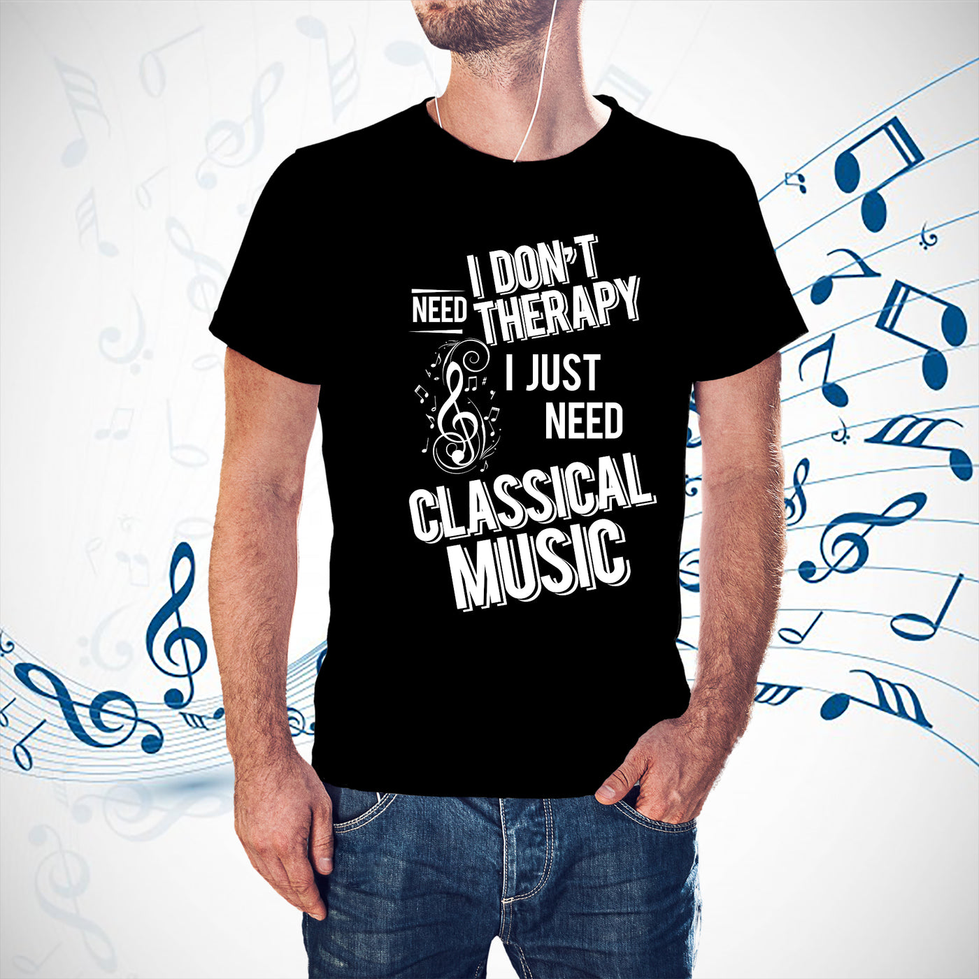 I don't need therapy ,I just need to play Classical Music T-shirt