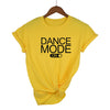 Dance Mode On T-shirt